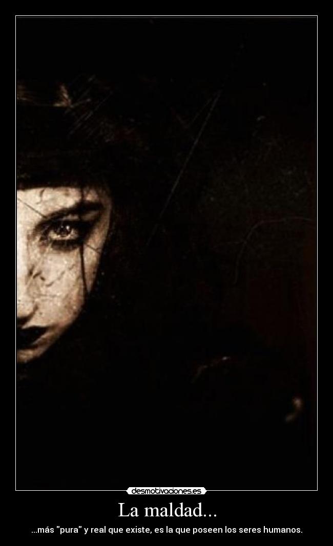 carteles mas pura real que existe que poseemos los seres humanos desmotivaciones