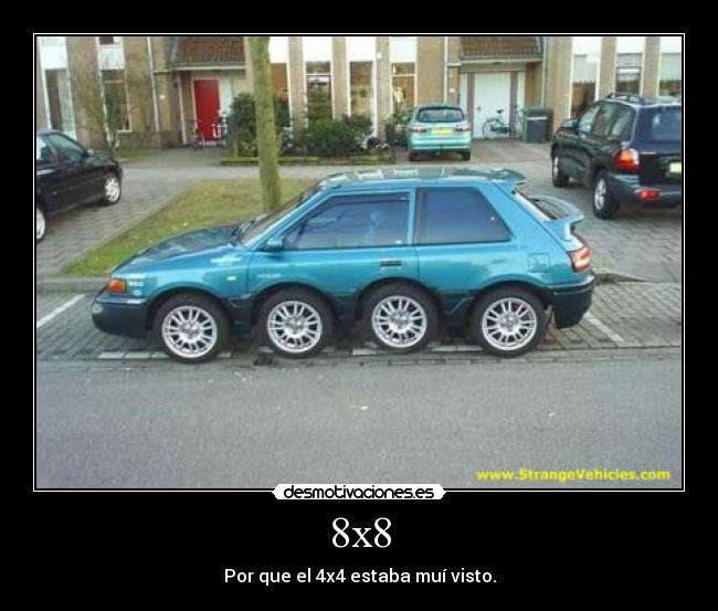 8x8 - Por que el 4x4 estaba muí visto.