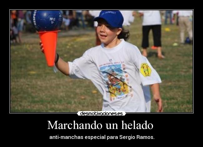 Marchando un helado - anti-manchas especial para Sergio Ramos.