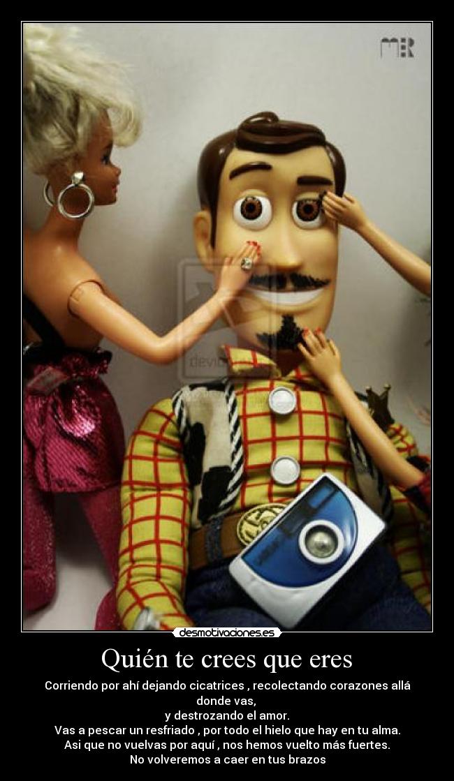 Quién te crees que eres -