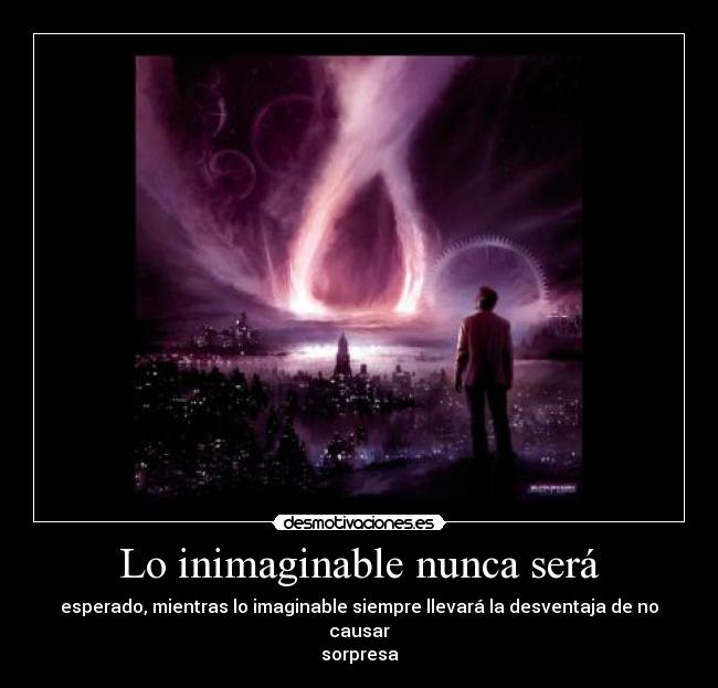 Lo inimaginable nunca será - 