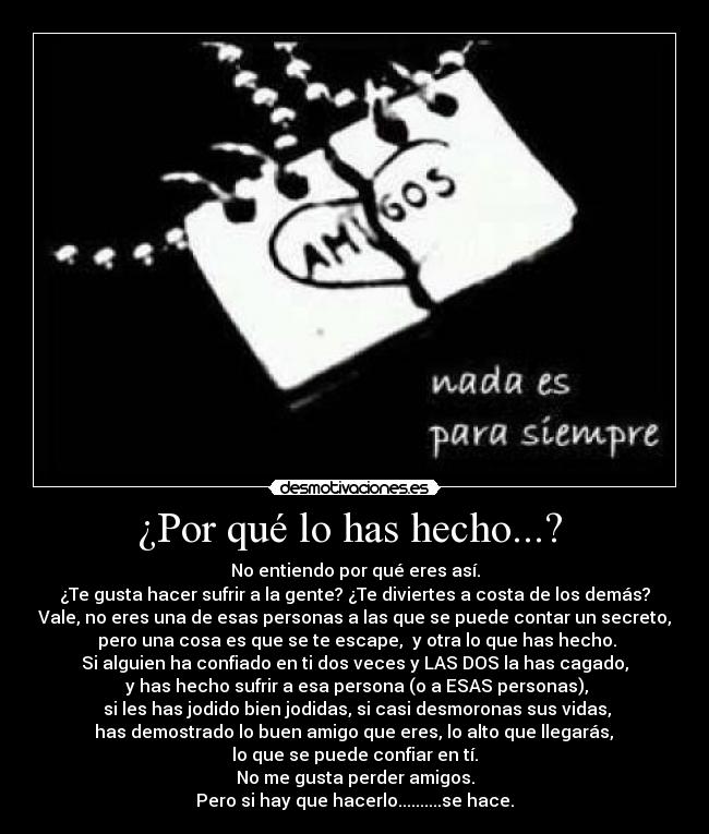 ¿Por qué lo has hecho...? -
