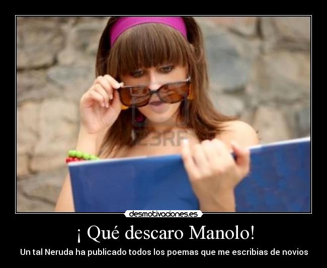 ¡ Qué descaro Manolo! - 