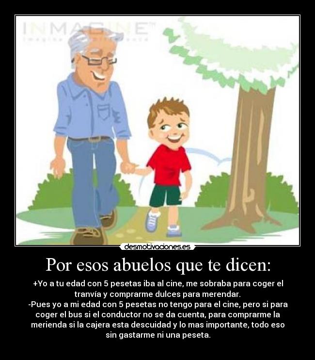 Por esos abuelos que te dicen: -