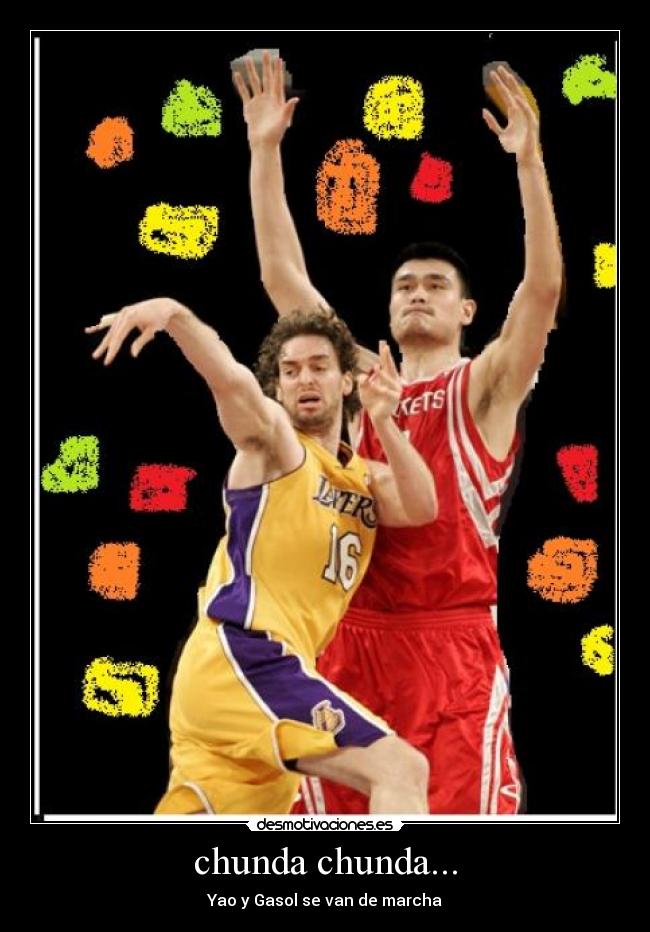 chunda chunda... - Yao y Gasol se van de marcha