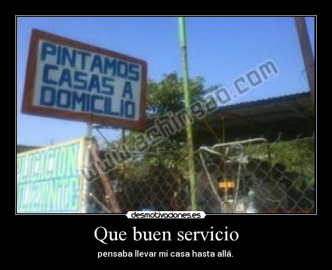 Que buen servicio -
