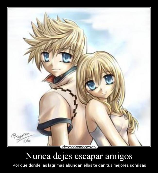 Nunca dejes escapar amigos - 