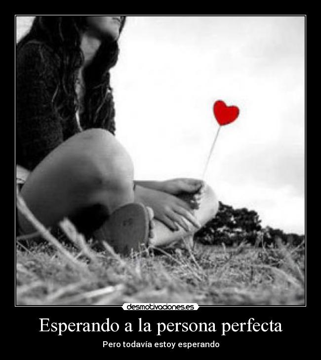 Esperando a la persona perfecta -
