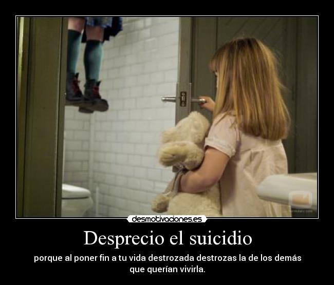 Desprecio el suicidio -