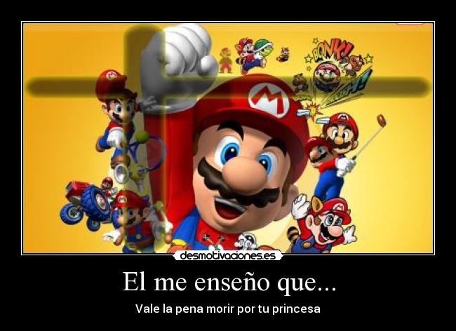 El me enseño que... - Vale la pena morir por tu princesa