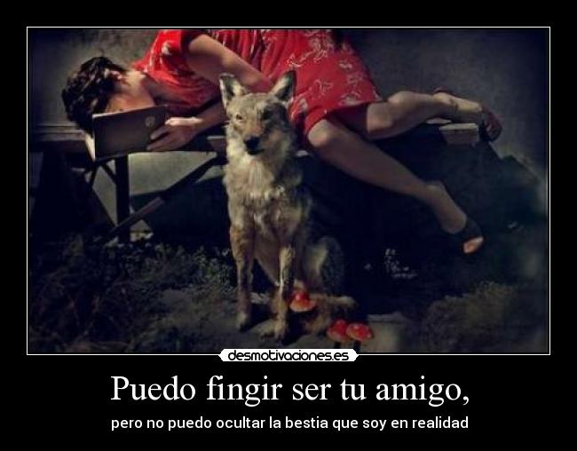 Puedo fingir ser tu amigo, - 