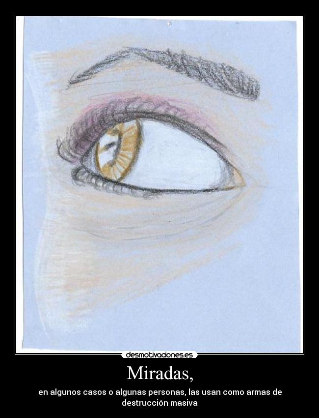 Miradas, -