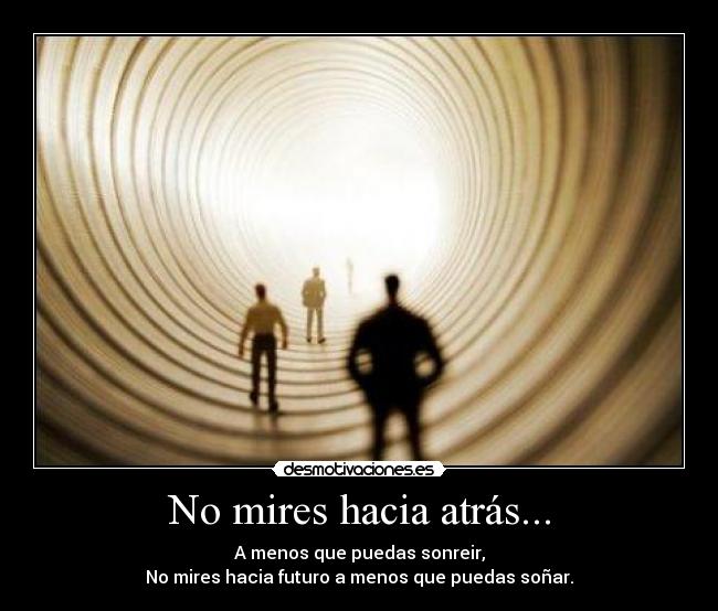 No mires hacia atrás... - 