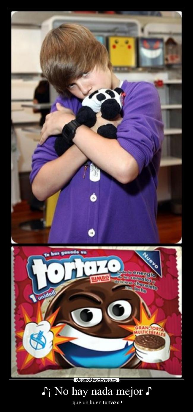 ♪¡ No hay nada mejor ♪ - ♪ que un buen tortazo ! ♪