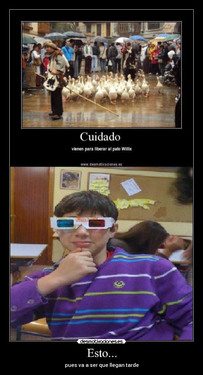 Esto... - pues va a ser que llegan tarde