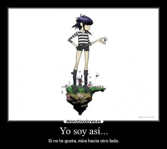 Yo soy así... -