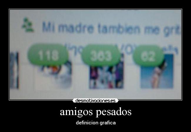 amigos pesados - definicion grafica