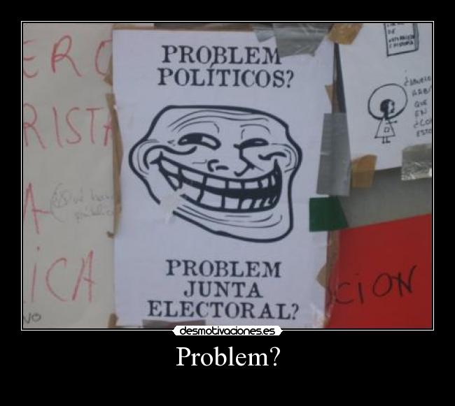 Problem? -