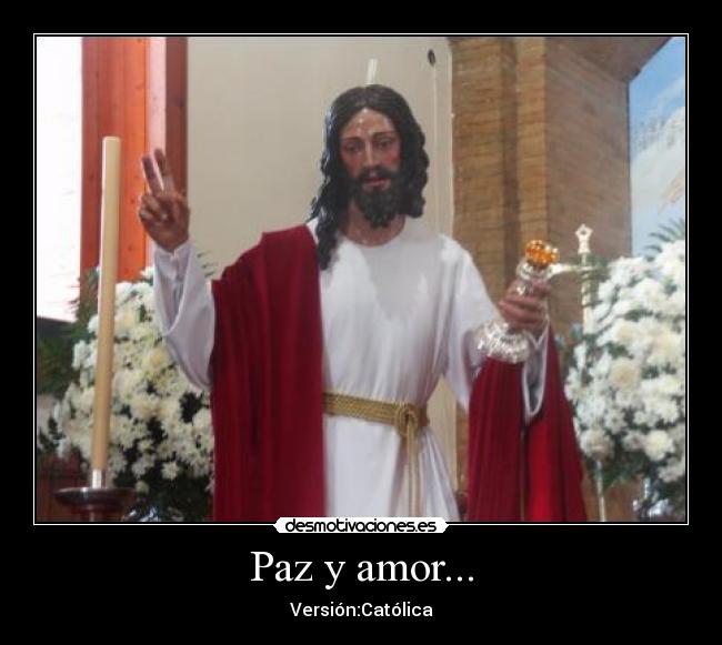 Paz y amor... - Versión:Católica