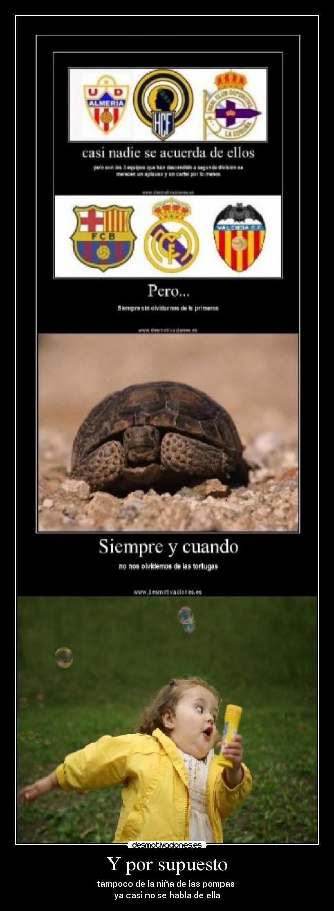 Y por supuesto - tampoco de la niña de las pompas
ya casi no se habla de ella