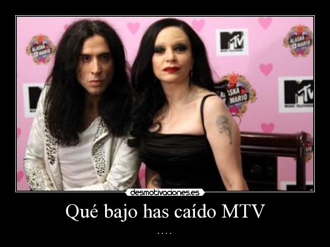Qué bajo has caído MTV -