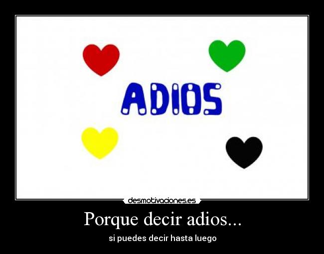 Porque decir adios... -
