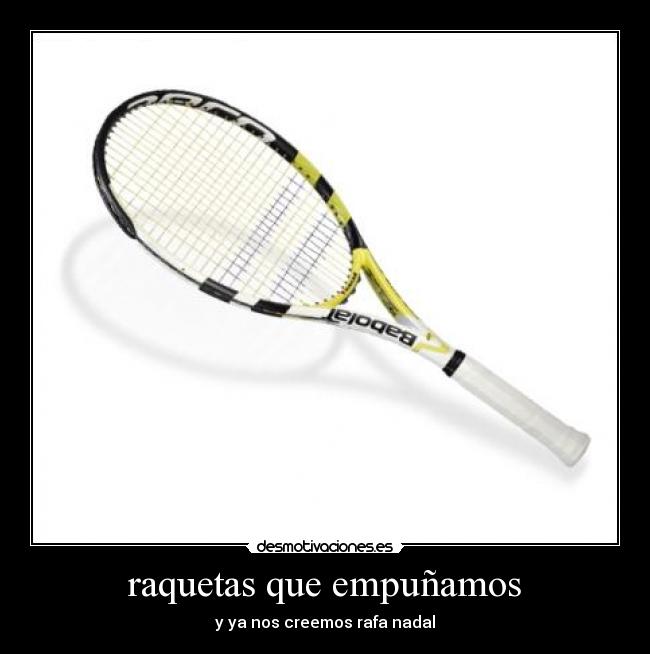 raquetas que empuñamos -