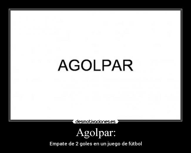 Agolpar: - Empate de 2 goles en un juego de fútbol