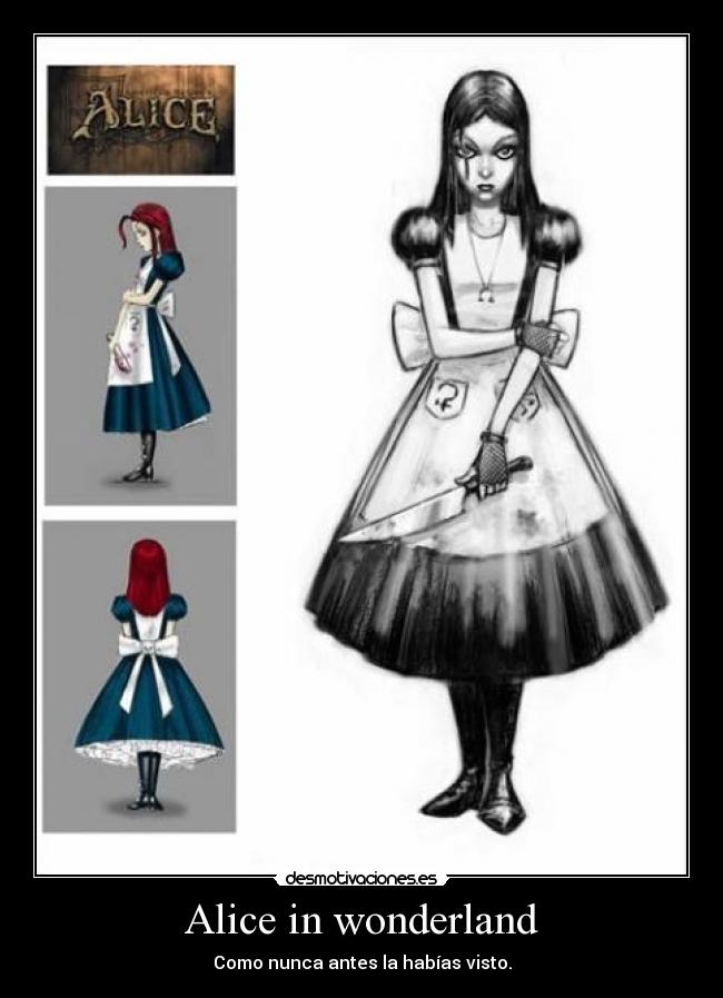 Alice in wonderland - Como nunca antes la habías visto.