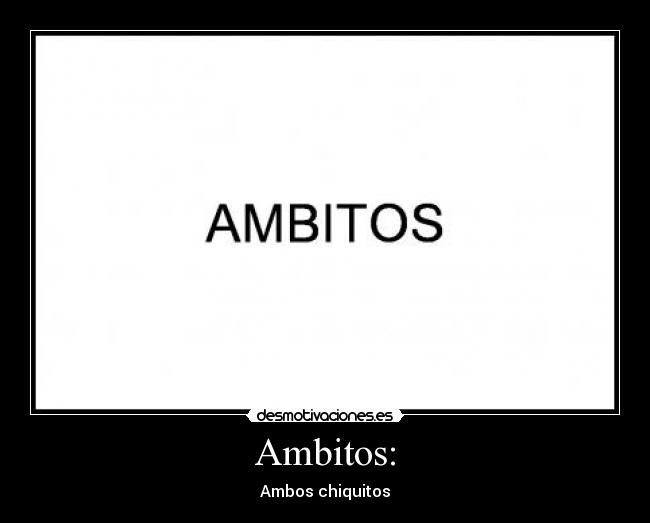 Ambitos: - Ambos chiquitos