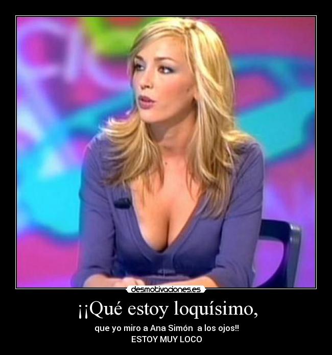 ¡¡Qué estoy loquísimo, - 