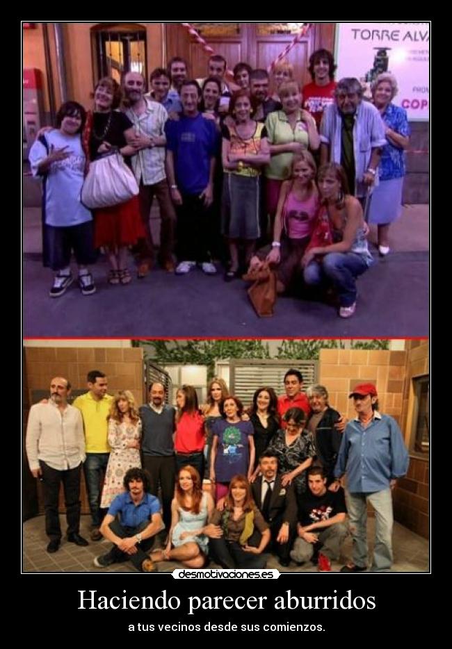Haciendo parecer aburridos - a tus vecinos desde sus comienzos.