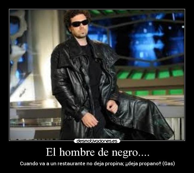 El hombre de negro.... -