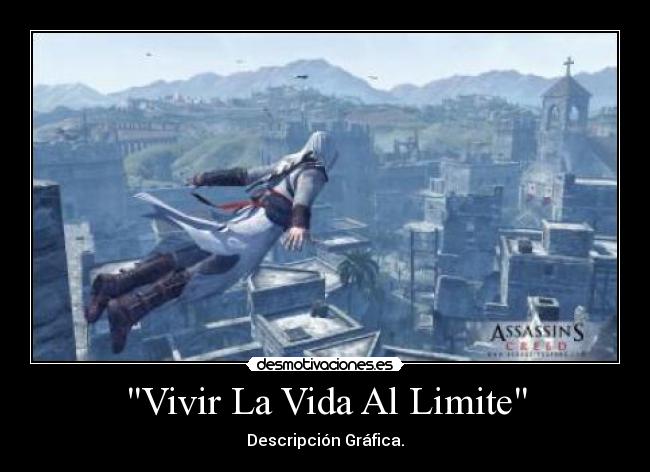 Vivir La Vida Al Limite - Descripción Gráfica.