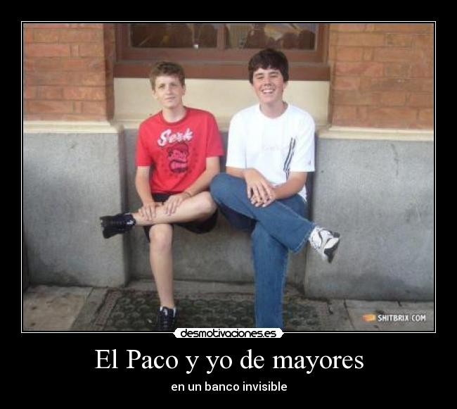 El Paco y yo de mayores - 