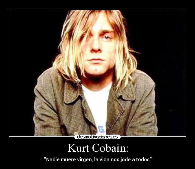 Kurt Cobain: - 