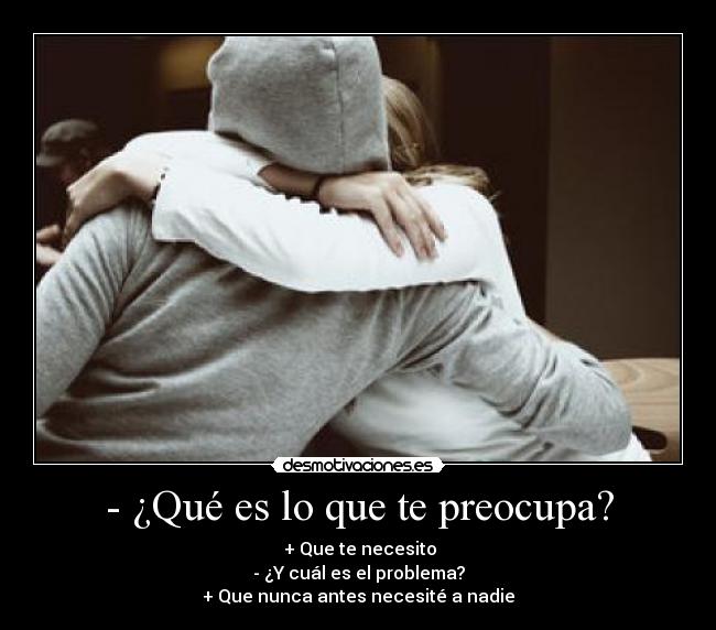 - ¿Qué es lo que te preocupa? - 