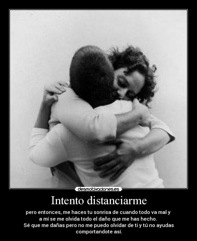 Intento distanciarme -