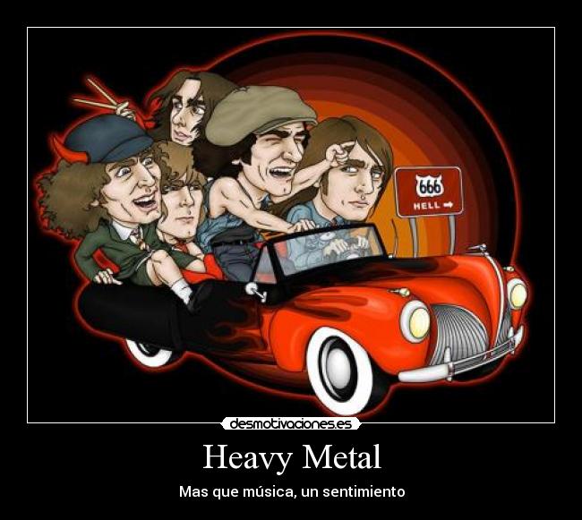 Heavy Metal - Mas que música, un sentimiento