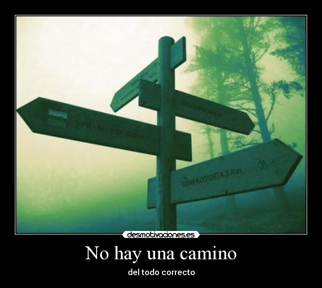 No hay una camino -