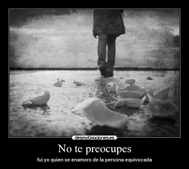 No te preocupes -