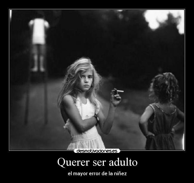 Querer ser adulto -