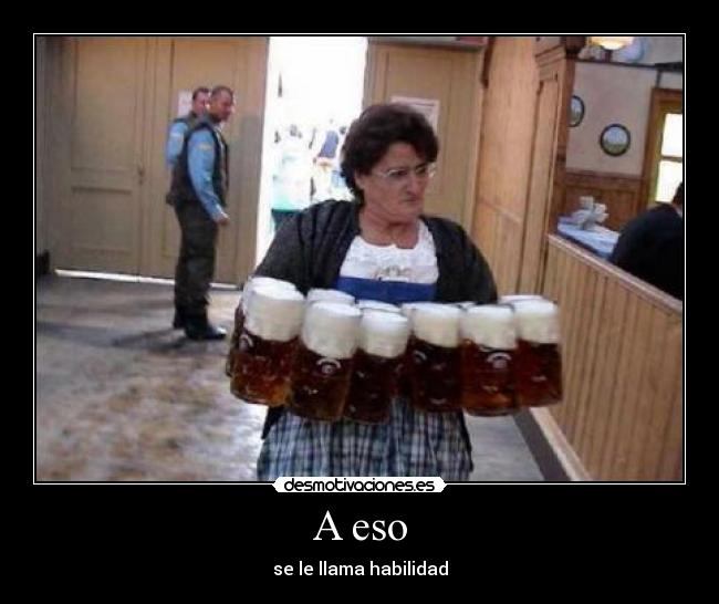 A eso - se le llama habilidad