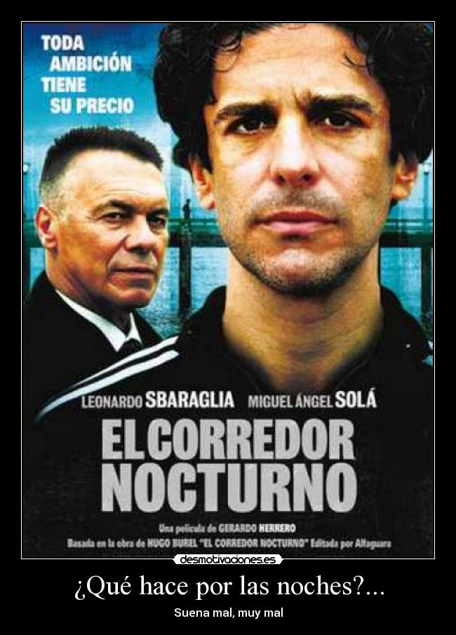 ¿Qué hace por las noches?... -