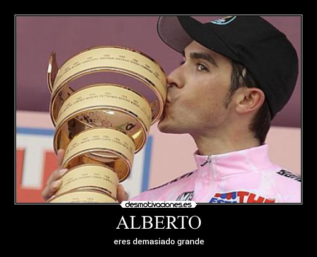 ALBERTO - eres demasiado grande