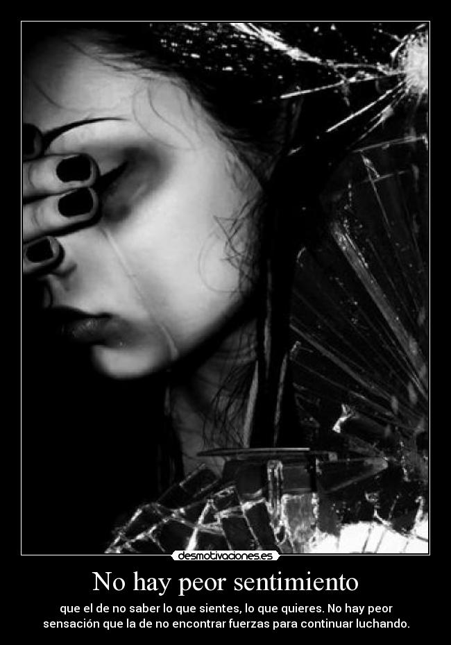 No hay peor sentimiento -