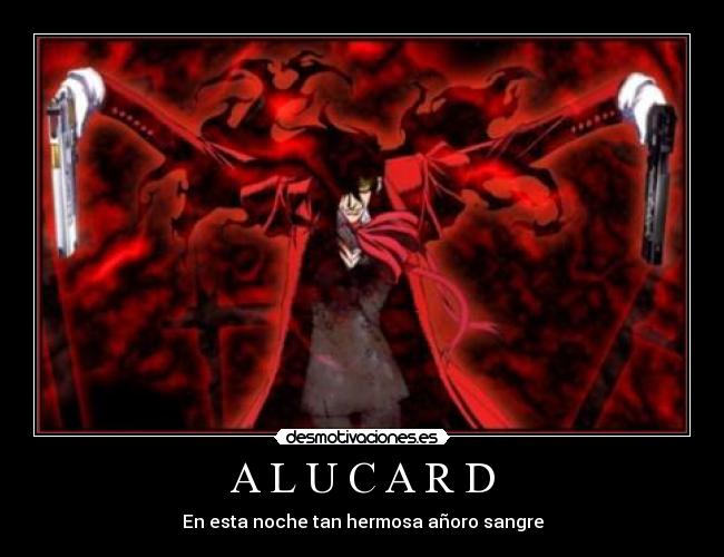 A L U C A R D - En esta noche tan hermosa añoro sangre