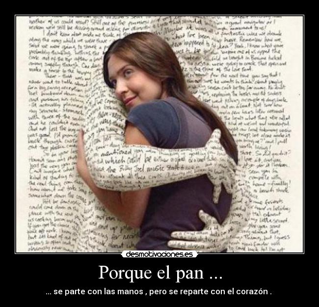 Porque el pan ... -