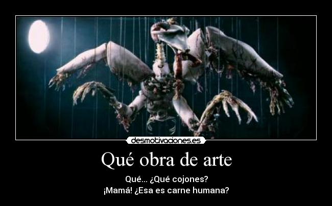 Qué obra de arte -
