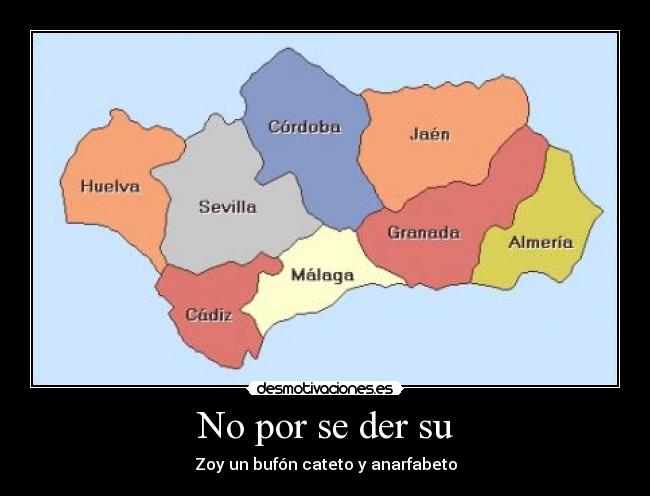 No por se der su - Zoy un bufón cateto y anarfabeto